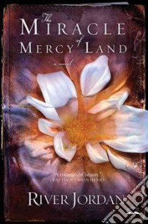 The Miracle of Mercy Land libro in lingua di Jordan River