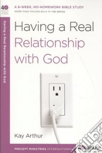 Having a Real Relationship With God libro in lingua di Arthur Kay