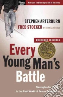 Every Young Man's Battle libro in lingua di Arterburn Stephen, Stoeker Fred, Yorkey Mike (CON)