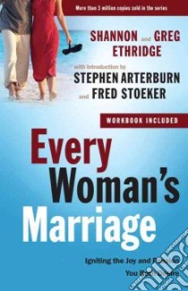 Every Woman's Marriage libro in lingua di Ethridge Shannon, Ethridge Greg, Arterburn Stephen (INT), Stoeker Fred (INT)