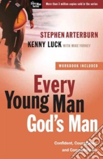 Every Young Man God's Man libro in lingua di Arterburn Stephen, Luck Kenny, Yorkey Mike (CON)