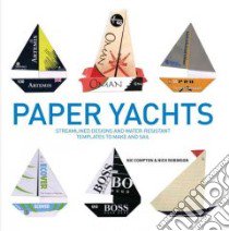 Paper Yachts libro in lingua di Compton Nic, Robinson Nick
