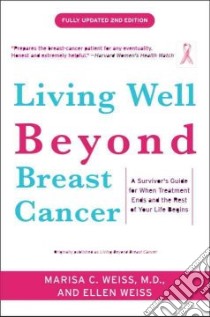 Living Well Beyond Breast Cancer libro in lingua di Weiss Marisa, Weiss Ellen