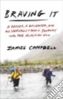 Braving It libro in lingua di Campbell James
