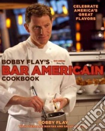 Bobby Flay's Bar Americain Cookbook libro in lingua di Flay Bobby, Banyas Stephanie, Jackson Sally, Fink Ben (PHT)