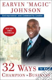32 Ways to Be a Champion in Business libro in lingua di Johnson Earvin (Magic)