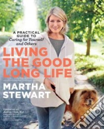 Living the Good Long Life libro in lingua di Stewart Martha
