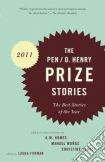 The Pen / O. Henry Prize Stories 2011 libro in lingua di Furman Laura (EDT)