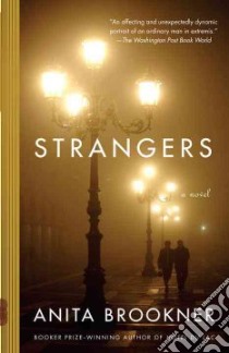 Strangers libro in lingua di Brookner Anita