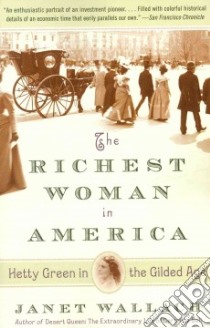 The Richest Woman in America libro in lingua di Wallach Janet