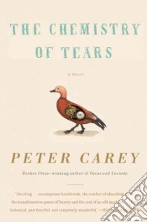 The Chemistry of Tears libro in lingua di Carey Peter