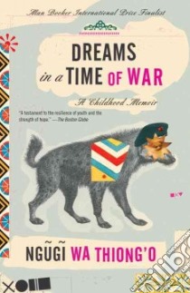 Dreams in a Time of War libro in lingua di Ngugi wa Thiong'o