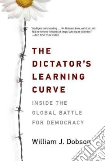 The Dictator's Learning Curve libro in lingua di Dobson William J.