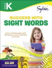 Kindergarten Success With Sight Words libro in lingua di Sylvan Learning (COR)