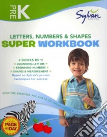 Pre-K Letters, Numbers & Shapes Super Workbook libro in lingua di Sylvan Learning (COR)