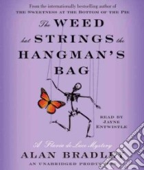 The Weed That Strings the Hangman's Bag (CD Audiobook) libro in lingua di Bradley Alan, Entwistle Jayne (NRT)