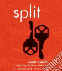 Split (CD Audiobook) libro in lingua di Avasthi Swati, Swanson Joshua (NRT)