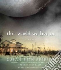 This World We Live in (CD Audiobook) libro in lingua di Pfeffer Susan Beth, Bauer Emily (NRT)