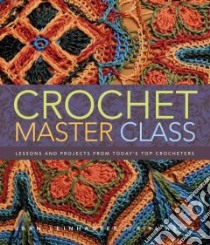 Crochet Master Class libro in lingua di Leinhauser Jean, Weiss Rita