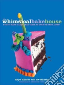 The Whimsical Bakehouse libro in lingua di Hansen Kaye, Vieira Meredith (FRW)
