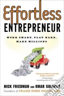Effortless Entrepreneur libro in lingua di Friedman Nick, Soliman Omar, Schwartz Daylle Deanna, Gerber Michael (FRW)