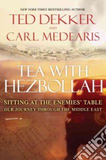 Tea with Hezbollah libro in lingua di Dekker Ted, Medearis Carl