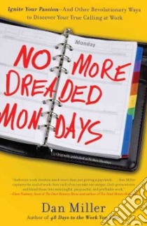 No More Dreaded Mondays libro in lingua di Miller Dan
