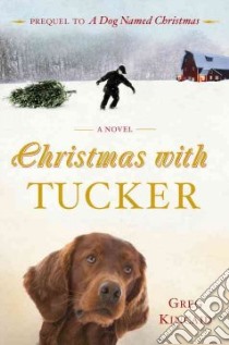 Christmas With Tucker libro in lingua di Kincaid Greg