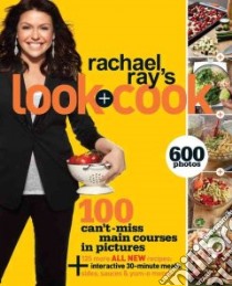 Rachael Ray's Look + Cook libro in lingua di Ray Rachael, Murello Stephen (PHT)