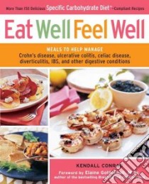 Eat Well, Feel Well libro in lingua di Conrad Kendall, Gottschall Elaine (FRW), Figtree Dale (INT), Familian Cara (INT)