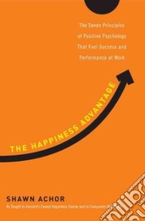 The Happiness Advantage libro in lingua di Achor Shawn