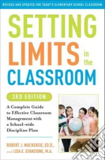 Setting Limits in the Classroom libro in lingua di Mac Kenzie Robert J., Stanzione Lisa E.
