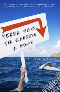 Three Ways to Capsize a Boat libro in lingua di Stewart Chris