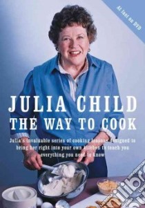 The Way to Cook libro in lingua di Child Julia