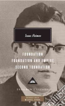 Foundation/ Foundation and Empire/ Second Foundation libro in lingua di Asimov Isaac, Dirda Michael (INT)