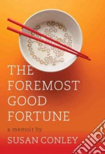 The Foremost Good Fortune libro in lingua di Conley Susan