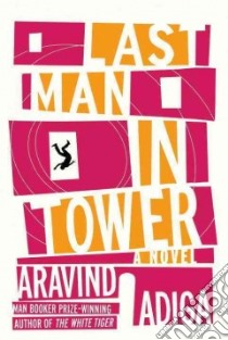 Last Man in Tower libro in lingua di Adiga Aravind