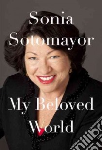 My Beloved World libro in lingua di Sotomayor Sonia