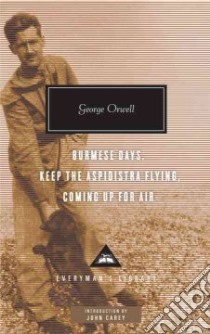 Burmese Days/ Keep the Aspidistra Flying/ Coming Up for Air libro in lingua di Orwell George, Carey John (INT)