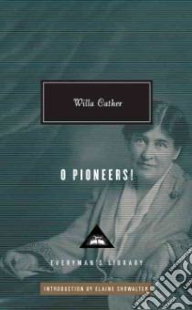 O Pioneers! libro in lingua di Cather Willa, Showalter Elaine (INT)