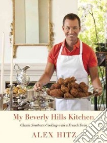 My Beverly Hills Kitchen libro in lingua di Hitz Alex