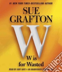 W is for Wasted (CD Audiobook) libro in lingua di Grafton Sue, Kaye Judy (NRT)
