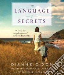 The Language of Secrets (CD Audiobook) libro in lingua di Dixon Dianne, Lowman Rebecca (NRT)