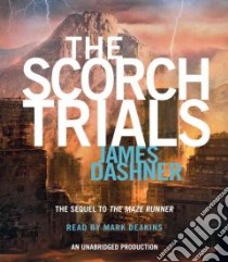 The Scorch Trials (CD Audiobook) libro in lingua di Dashner James, Deakins Mark (NRT)