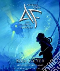 The Atlantis Complex (CD Audiobook) libro in lingua di Colfer Eoin, Parker Nathaniel (NRT)