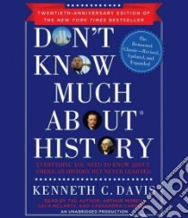 Don't Know Much About History (CD Audiobook) libro in lingua di Davis Kenneth C., Morey Arthur (NRT), McLarty Zach (NRT), Campbell Cassandra (NRT)