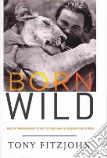 Born Wild libro in lingua di Fitzjohn Tony, Bredin Miles (CON)