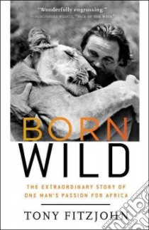 Born Wild libro in lingua di Fitzjohn Tony