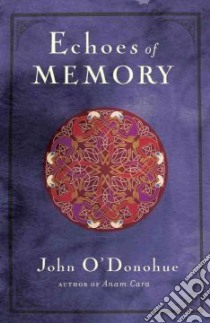 Echoes of Memory libro in lingua di O'Donohue John