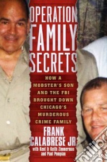 Operation Family Secrets libro in lingua di Calabrese Frank Jr, Zimmerman Keith, Zimmerman Kent, Pompian Paul